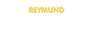 Der Vorname Reymund