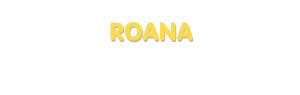 Der Vorname Roana