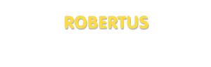 Der Vorname Robertus