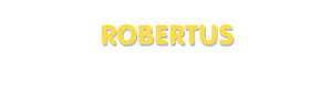 Der Vorname Robertus