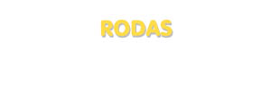 Der Vorname Rodas