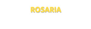 Der Vorname Rosaria