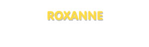 Der Vorname Roxanne