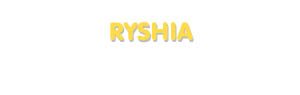 Der Vorname Ryshia