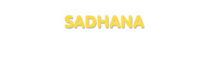 Der Vorname Sadhana