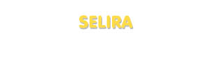 Der Vorname Selira