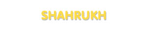 Der Vorname Shahrukh