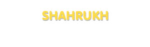 Der Vorname Shahrukh