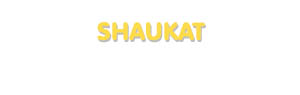 Der Vorname Shaukat