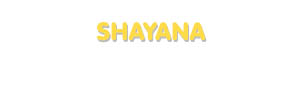 Der Vorname Shayana