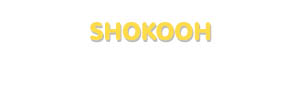 Der Vorname Shokooh