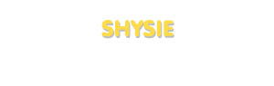 Der Vorname Shysie