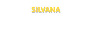Der Vorname Silvana