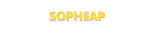 Der Vorname Sopheap