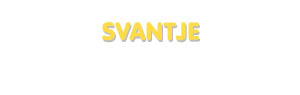 Der Vorname Svantje