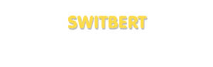 Der Vorname Switbert