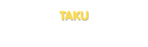 Der Vorname Taku