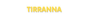 Der Vorname Tirranna