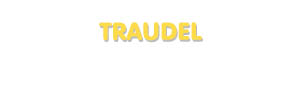 Der Vorname Traudel