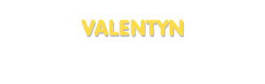 Der Vorname Valentyn