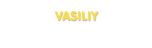 Der Vorname Vasiliy