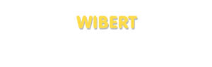 Der Vorname Wibert