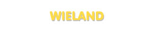 Der Vorname Wieland