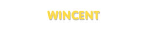 Der Vorname Wincent