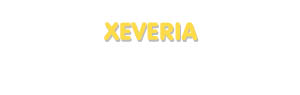 Der Vorname Xeveria