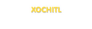 Der Vorname Xochitl