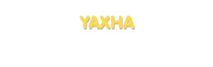 Der Vorname Yaxha