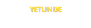 Der Vorname Yetunde