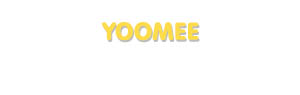 Der Vorname Yoomee