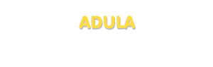 Der Vorname Adula