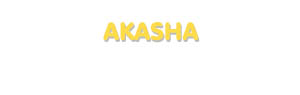 Der Vorname Akasha