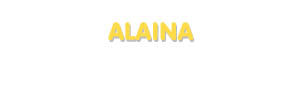 Der Vorname Alaina
