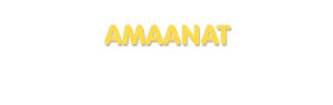 Der Vorname Amaanat