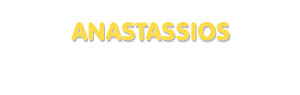 Der Vorname Anastassios
