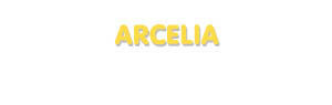Der Vorname Arcelia