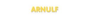 Der Vorname Arnulf