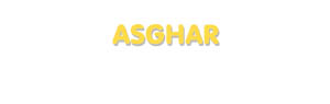 Der Vorname Asghar