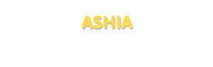 Der Vorname Ashia