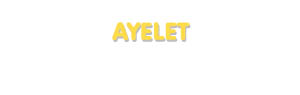 Der Vorname Ayelet