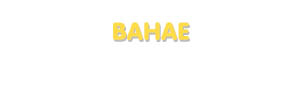 Der Vorname Bahae
