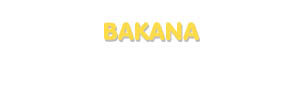 Der Vorname Bakana