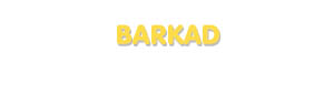 Der Vorname Barkad