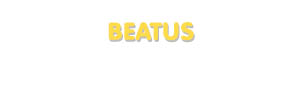 Der Vorname Beatus