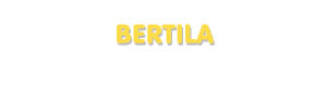 Der Vorname Bertila