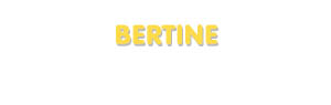 Der Vorname Bertine