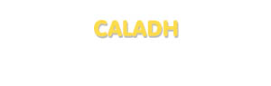 Der Vorname Caladh